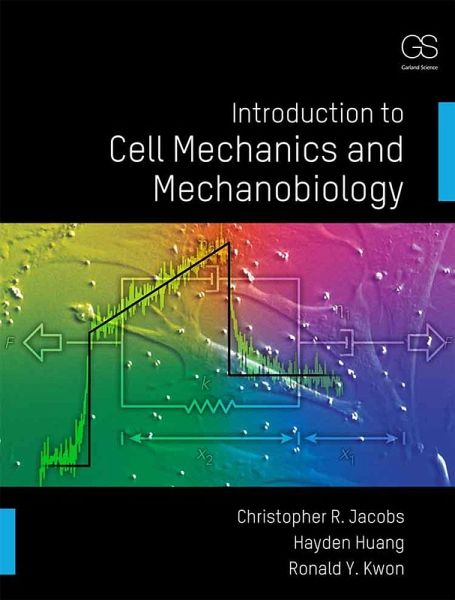 Introduction to Cell Mechanics and Mechanobiology (eBook, ePUB) Introduction to Cell Mechanics and Mechanobiology (eBook, ePUB)