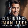 CONFIDENCE: The Man Code: Principles... - Bild 1