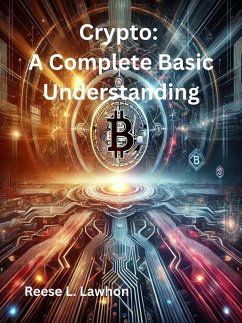Crypto: A Complete Basic Understanding (eBook, ePUB) - Lawhon, Reese