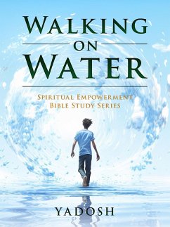 Cover Walking on Water (Spiritual Empowerment) (eBook, ePUB)