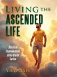 Living the Ascended Life (Spiritual... - Bild 1