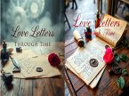Love Letters Through Time (eBook, ePUB) Love Letters Through Time (eBook, ePUB)