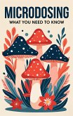 Microdosing: What You Need to Know (The Art of Dosing, #2) (eBook, ePUB) Microdosing: What You Need to Know (The Art of Dosing, #2) (eBook, ePUB)