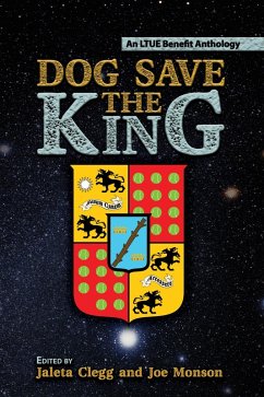 Cover Dog Save the King (LTUE Benefit Anthologies, #7) (eBook, ePUB)