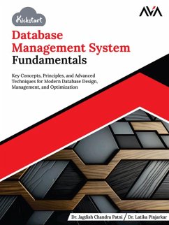 Cover Kickstart Database Management System Fundamentals: Key Concepts, Principles, and Advanced Techniques for Modern Database Design, Management, and Optimization (eBook, ePUB)
