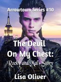 The Devil On My Chest: Rocky and Mal's Story (The Arrowtown Series, #10) (eBook, ePUB) The Devil On My Chest: Rocky and Mal's Story (The Arrowtown Series, #10) (eBook, ePUB)
