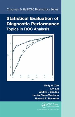 Statistical Evaluation of Diagnostic Performance (eBook, ePUB) - Zou, Kelly H.; Liu, Aiyi; Bandos, Andriy I.; Ohno-Machado, Lucila; Rockette, Howard E.