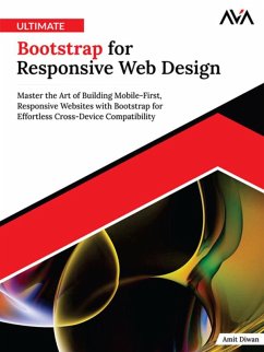Cover Ultimate Bootstrap for Responsive Web Design: Master the Art of Building Mobile-First, Responsive Websites with Bootstrap for Effortless Cross-Device Compatibility (eBook, ePUB)