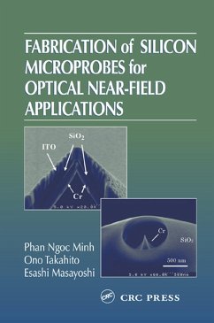 Fabrication of Silicon Microprobes for Optical Near-Field Applications (eBook, ePUB) - Minh, Phan Ngoc; Takahito, Ono; Masayoshi, Esashi