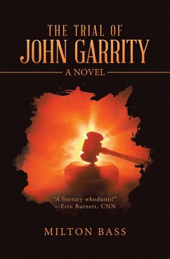 The Trial of John Garrity (eBook, ePUB) - Bass, Milton The Trial of John Garrity (eBook, ePUB) - Bass, Milton
