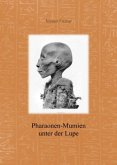Pharaonen-Mumien unter der Lüpe Pharaonen-Mumien unter der Lüpe