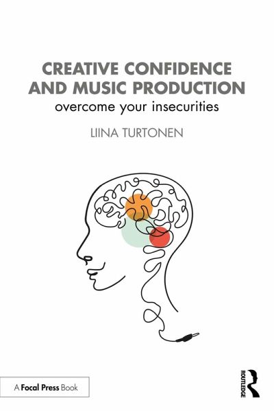 Creative Confidence and Music Production (eBook, ePUB) Creative Confidence and Music Production (eBook, ePUB)