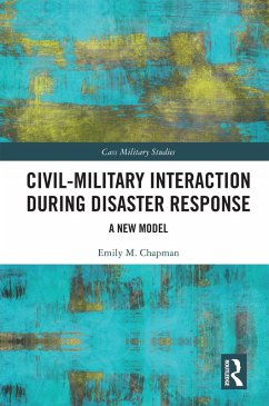 Civil-Military Interaction during Disaster Response (eBook, ePUB) - Chapman, Emily M.