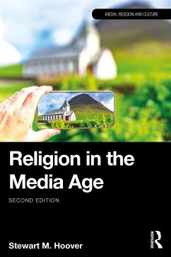 Religion in the Media Age (eBook, PDF) - Hoover, Stewart M.