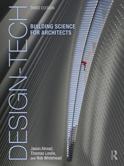 Design-Tech: Building Science for Architects (eBook, ePUB) - Alread, Jason; Leslie, Thomas; Whitehead, Rob
