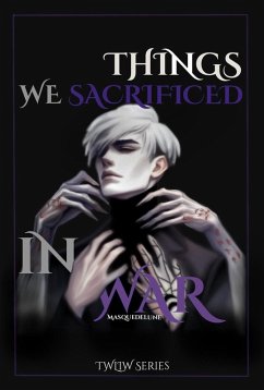 Things We Sacrificed In War (TWLIW, #3) (eBook, ePUB) - Masquedelune