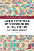 Ancient Jewish Food in Its Geographical and Cultural Contexts (eBook, PDF) Ancient Jewish Food in Its Geographical and Cultural Contexts (eBook, PDF)