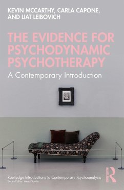 The Evidence for Psychodynamic Psychotherapy (eBook, ePUB) - Mccarthy, Kevin; Capone, Carla; Leibovich, Liat