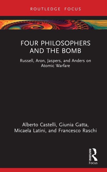 Four Philosophers and the Bomb (eBook, ePUB)