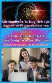 Hành Trình Hu¿ng T¿i Cu¿c S¿ng Tích C¿c : K¿t lu¿n) (H¿ th¿ng hóa nh¿ng gì dã h¿c d¿ áp d¿ng lâu dài (S¿c M¿nh c¿a Tu Duy Tích C¿c, #11) (eBook, ePUB) Hành Trình Hu¿ng T¿i Cu¿c S¿ng Tích C¿c : K¿t lu¿n) (H¿ th¿ng hóa nh¿ng gì dã h¿c d¿ áp d¿ng lâu dài (S¿c M¿nh c¿a Tu Duy Tích C¿c, #11) (eBook, ePUB)