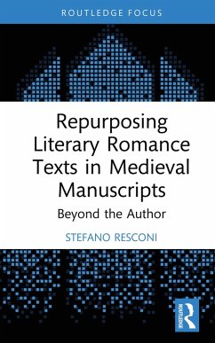 Repurposing Literary Romance Texts in Medieval Manuscripts (eBook, ePUB) - Resconi, Stefano