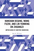 Hanshan Deqing, Wang Fuzhi, and Lin Yunming on Zhuangzi (eBook, PDF) Hanshan Deqing, Wang Fuzhi, and Lin Yunming on Zhuangzi (eBook, PDF)