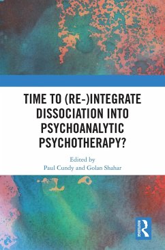 Time to (Re-)integrate Dissociation into Psychoanalytic Psychotherapy? (eBook, ePUB)
