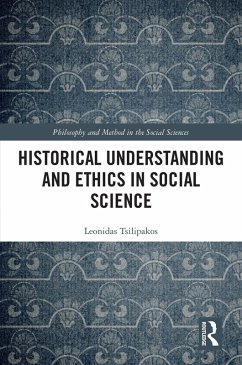 Historical Understanding and Ethics in Social Science (eBook, PDF) - Tsilipakos, Leonidas