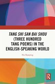 Tang Shi San Bai Shou (Three Hundred Tang Poems) in the English-Speaking World (eBook, ePUB)