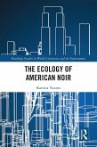 The Ecology of American Noir (eBook, ePUB)
