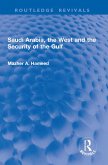 Saudi Arabia, the West and the Security of the Gulf (eBook, PDF) Saudi Arabia, the West and the Security of the Gulf (eBook, PDF)