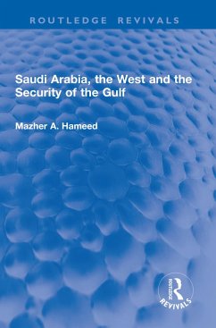 Cover Saudi Arabia, the West and the Security of the Gulf (eBook, PDF)