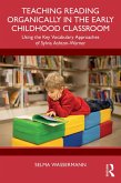 Teaching Reading Organically in the Early Childhood Classroom (eBook, PDF) Teaching Reading Organically in the Early Childhood Classroom (eBook, PDF)