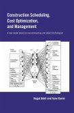 Construction Scheduling, Cost Optimization and Management (eBook, ePUB) Construction Scheduling, Cost Optimization and Management (eBook, ePUB)