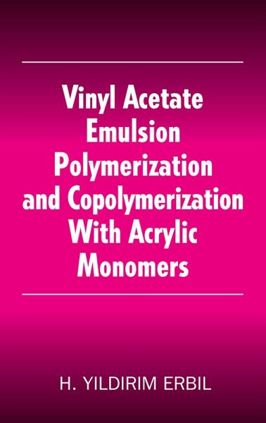 Vinyl Acetate Emulsion Polymerization and Copolymerization with Acrylic Monomers (eBook, ePUB)
