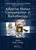 Adaptive Motion Compensation in Radiotherapy (eBook, ePUB) Adaptive Motion Compensation in Radiotherapy (eBook, ePUB)