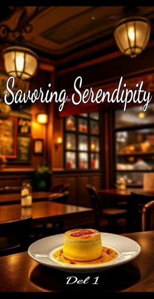 Savoring Serendipity: Del 1 (eBook, ePUB) Savoring Serendipity: Del 1 (eBook, ePUB)