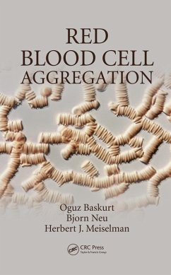 Red Blood Cell Aggregation (eBook, ePUB) - Baskurt, Oguz; Neu, Björn; Meiselman, Herbert J.