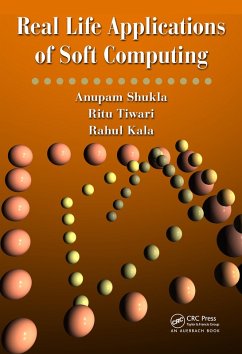Real Life Applications of Soft Computing (eBook, ePUB) - Shukla, Anupam; Tiwari, Ritu; Kala, Rahul