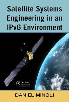 Satellite Systems Engineering in an IPv6 Environment (eBook, ePUB) - Minoli, Daniel