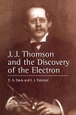 J.J. Thompson And The Discovery Of The Electron (eBook, ePUB) J.J. Thompson And The Discovery Of The Electron (eBook, ePUB)