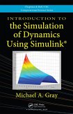 Introduction to the Simulation of Dynamics Using Simulink (eBook, ePUB) Introduction to the Simulation of Dynamics Using Simulink (eBook, ePUB)