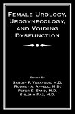 Female Urology, Urogynecology, and Voiding Dysfunction (eBook, ePUB)
