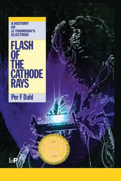 Flash of the Cathode Rays (eBook, ePUB) - Dahl, Per F