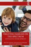 Treating Families on the Spectrum (eBook, PDF) Treating Families on the Spectrum (eBook, PDF)