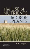The Use of Nutrients in Crop Plants (eBook, ePUB) The Use of Nutrients in Crop Plants (eBook, ePUB)