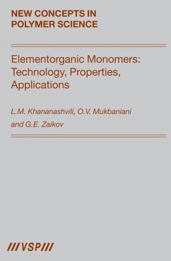 Elementorganic Monomers: Technology, Properties, Applications (eBook, ePUB) - Khananashvili, L. M.; Mukbaniani, O. V.; Zaikov, Gennady E.