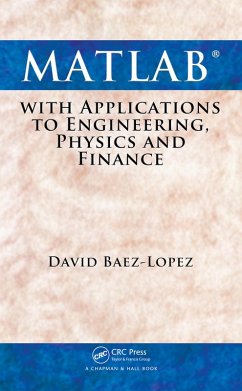 MATLAB with Applications to Engineering, Physics and Finance (eBook, ePUB) - Baez-Lopez, David