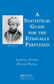 A Statistical Guide for the Ethically Perplexed (eBook, ePUB) A Statistical Guide for the Ethically Perplexed (eBook, ePUB)