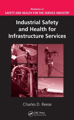 Industrial Safety and Health for Infrastructure Services (eBook, ePUB) - Reese, Charles D.